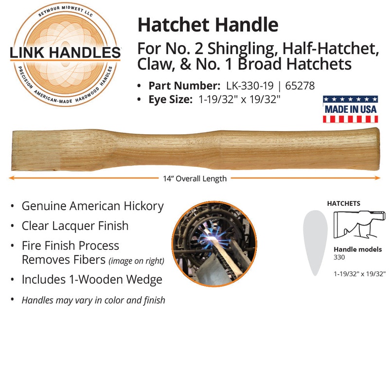 Link Handles 14 hatchet Handle, for No. 2 shingling, half-hatchet, claw, and No. 1 broad hatchets
